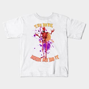 The Devil Made Me Do it Kids T-Shirt